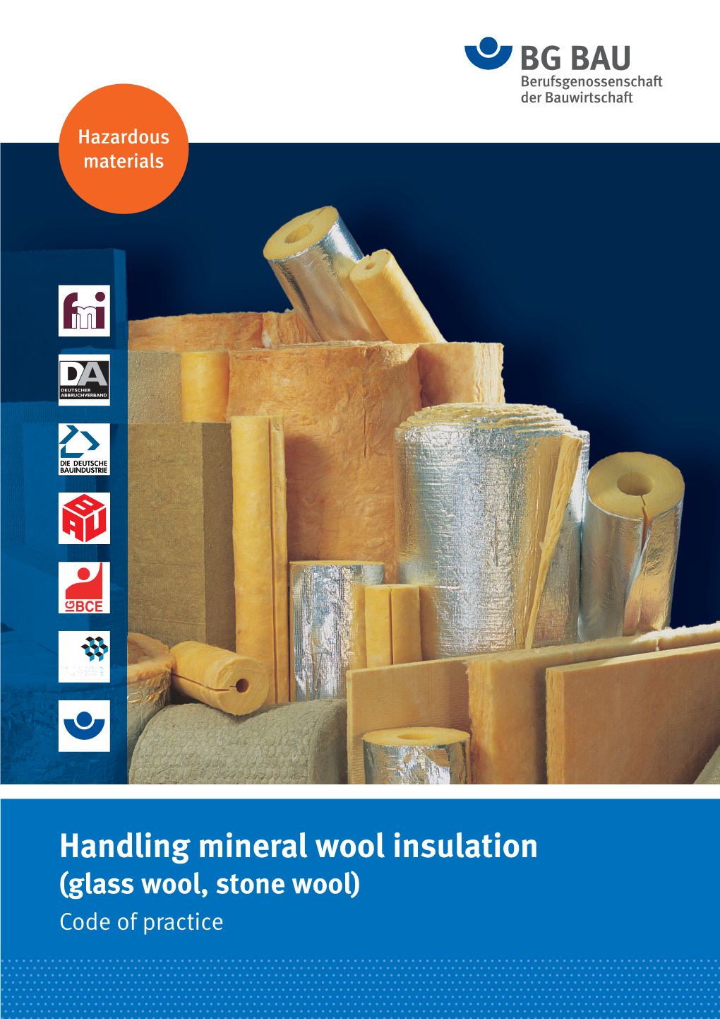 Handling Mineral Wool Insulation (Glass Wool, Stone Wool) Code of Practice Contents