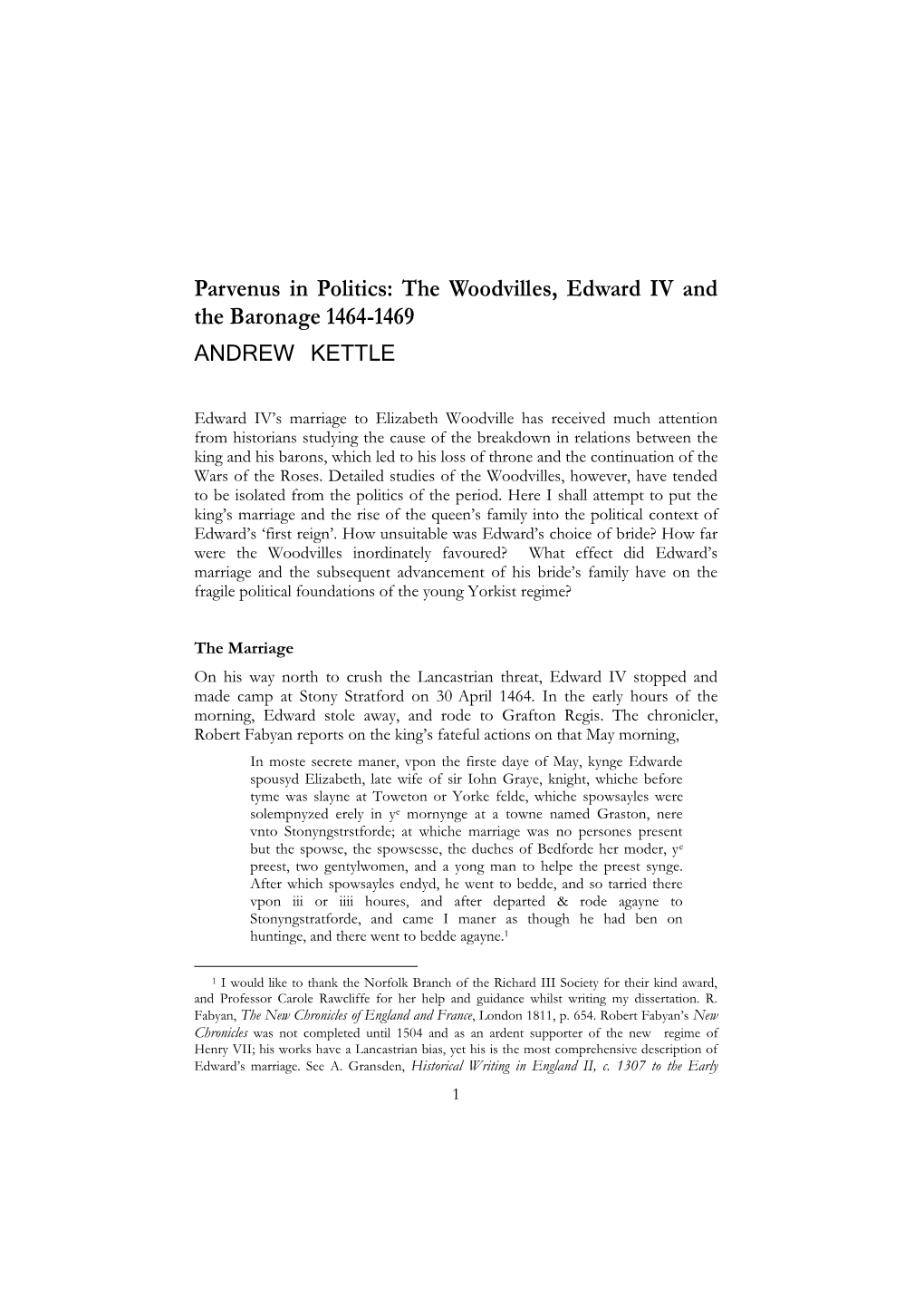 Parvenus in Politics: the Woodvilles, Edward IV and the Baronage 1464-1469 ANDREW KETTLE