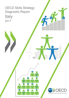 OECD Skills Strategy Diagnostic Report Italy 2017 Building the Right Skills Can Help Countries Improve Economic Prosperity and Social Cohesion