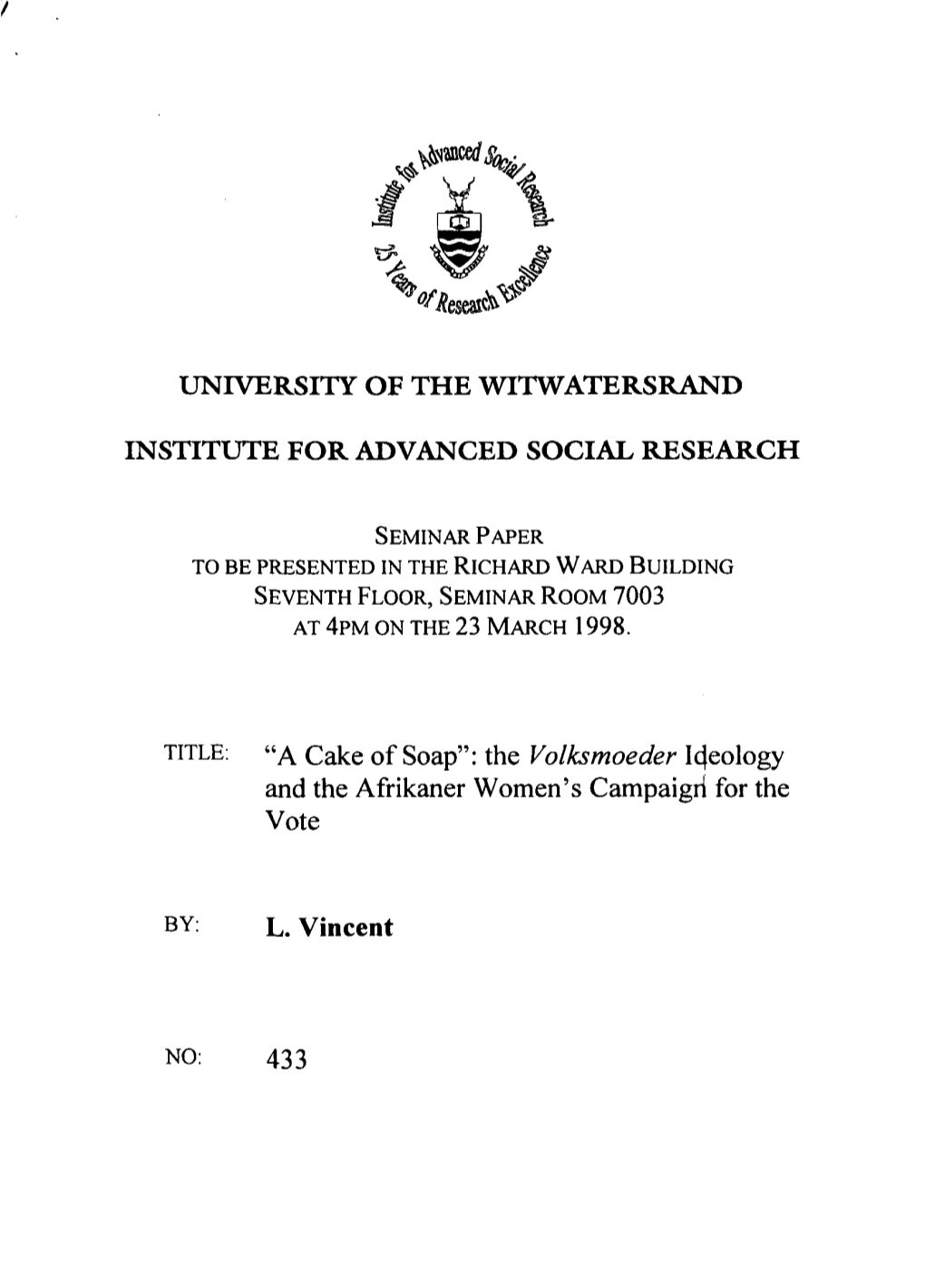 The Volksmoeder Ideology and Afrikaner Women's Campaign for the Vote Louise Vincent, Rhodes University March 1998