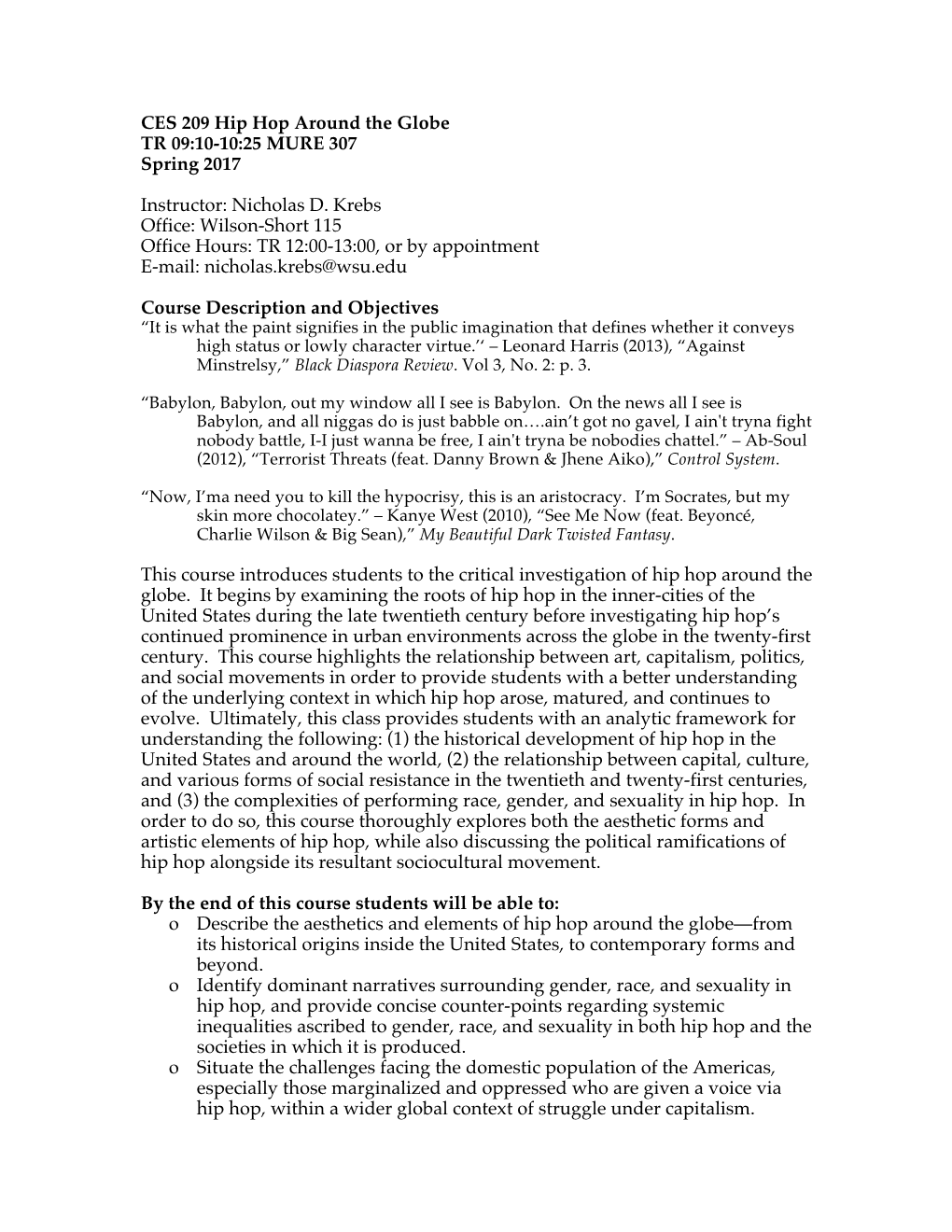CES 209 Hip Hop Around the Globe TR 09:10-10:25 MURE 307 Spring 2017 Instructor: Nicholas D. Krebs Office: Wilson-Short 115 Offi