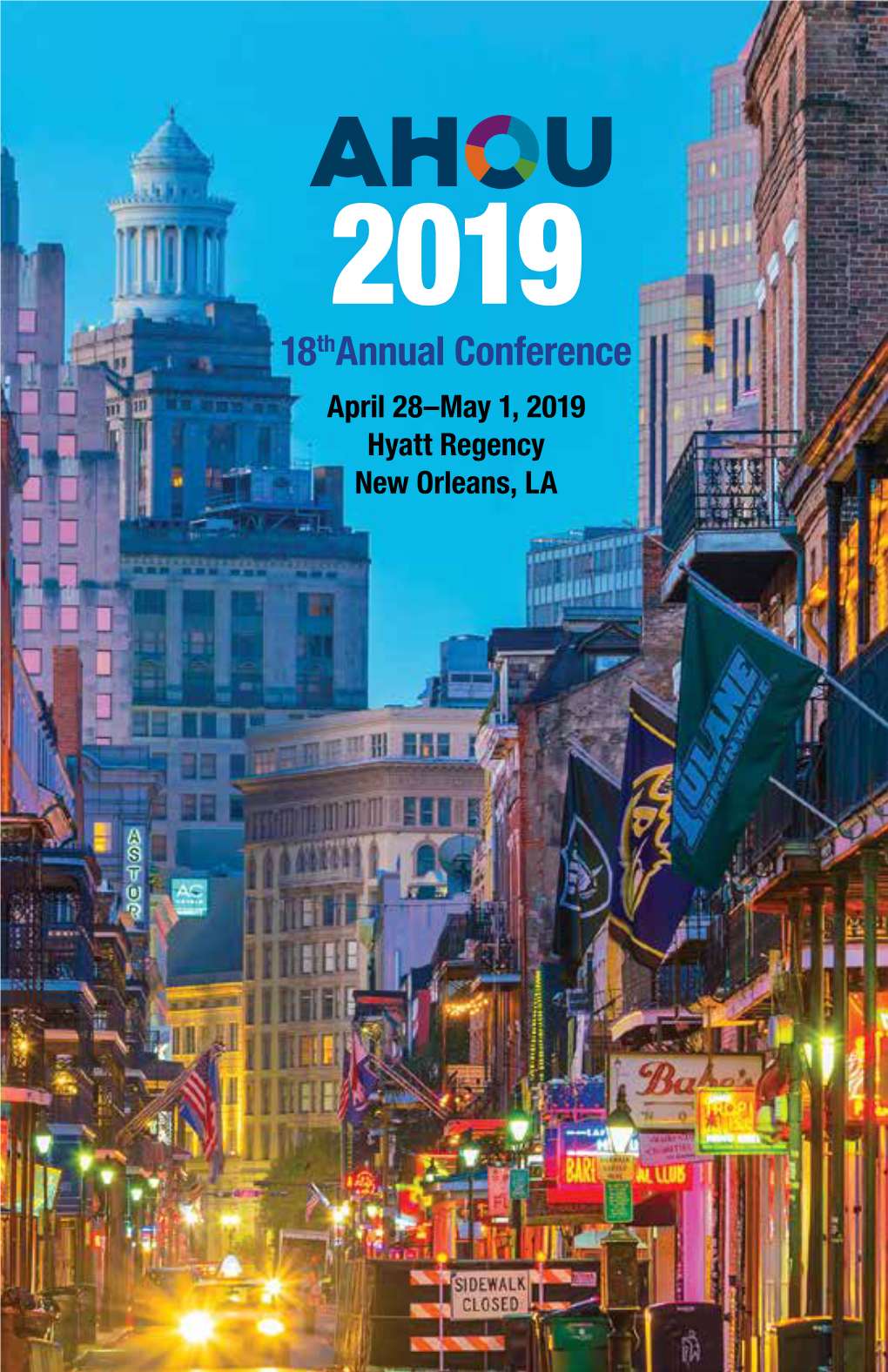18Thannual Conference April 28–May 1, 2019 Hyatt Regency New Orleans, LA 18Th Annual AHOU Conference