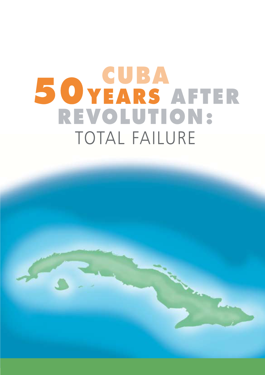 Cuba 50Years AFTER Revolution : Total Failure