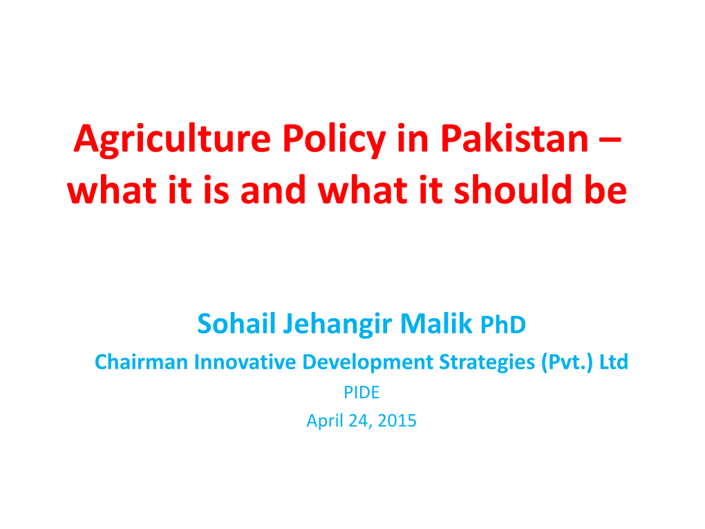 Agriculture Policy in Pakistan – What It Is and What It Should Be