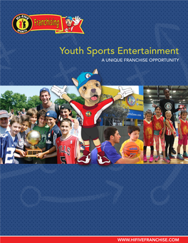 Youth Sports Entertainment a UNIQUE FRANCHISE OPPORTUNITY
