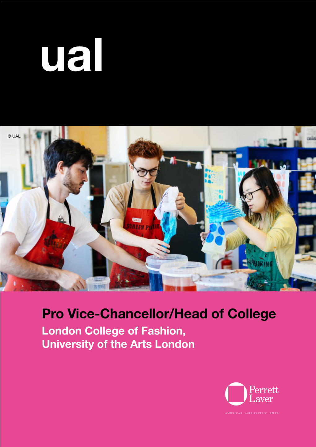 Pro Vice-Chancellor/Head of College London College of Fashion, University of the Arts London a Message from the Vice-Chancellor