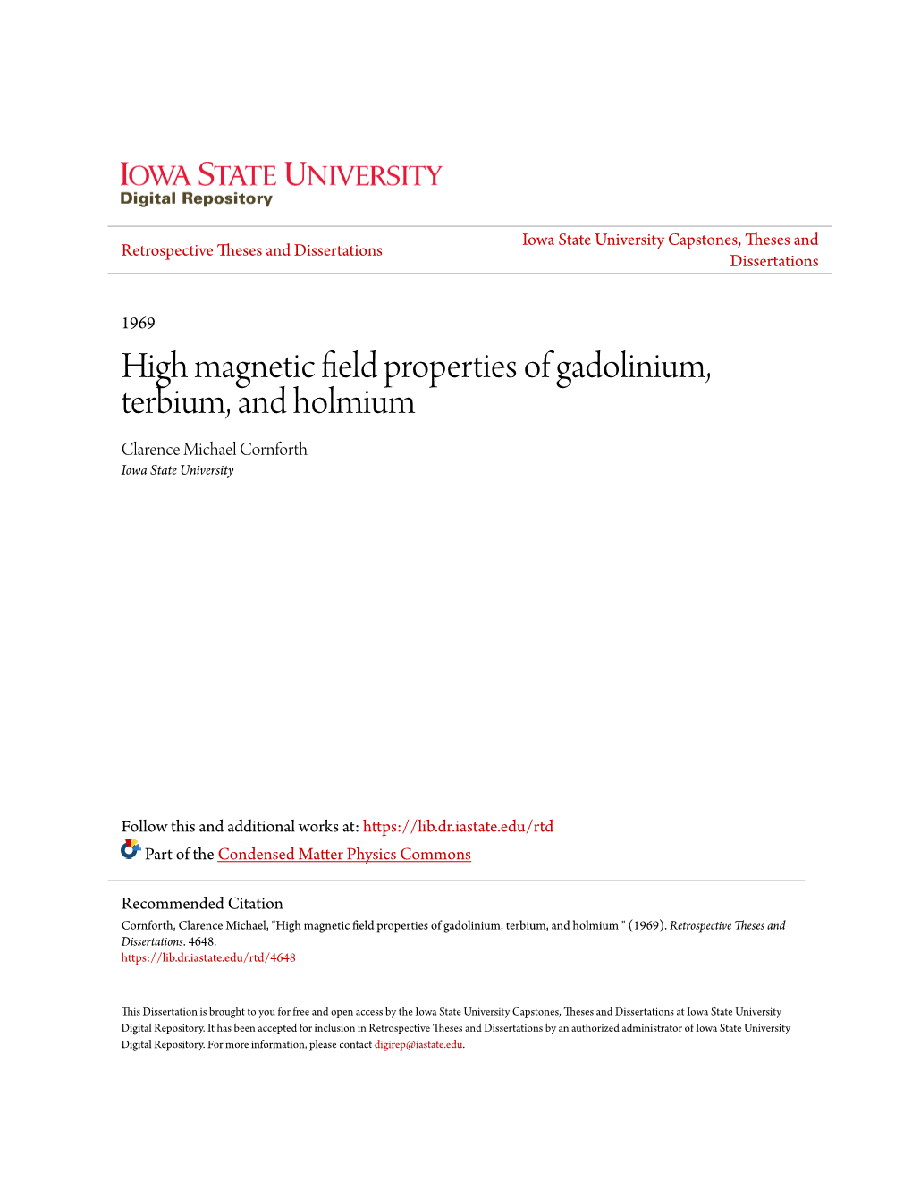 High Magnetic Field Properties of Gadolinium, Terbium, and Holmium Clarence Michael Cornforth Iowa State University