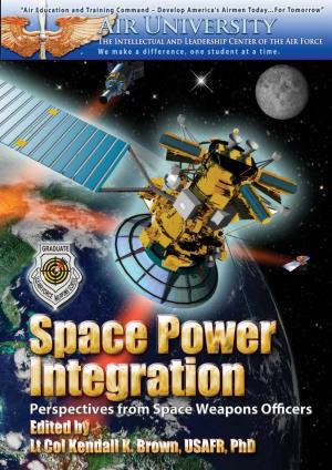 Space Power Integration: Perspectives from Space Weapons Officers By