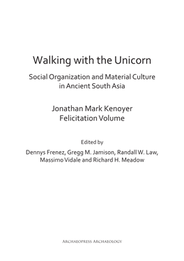 Walking with the Unicorn Social Organization and Material Culture in Ancient South Asia