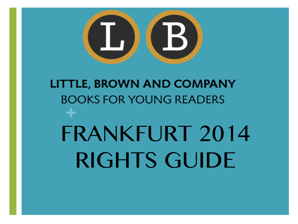 FRANKFURT 2014 RIGHTS GUIDE + TABLE of CONTENTS U HIGHLIGHTS – FALL 2014
