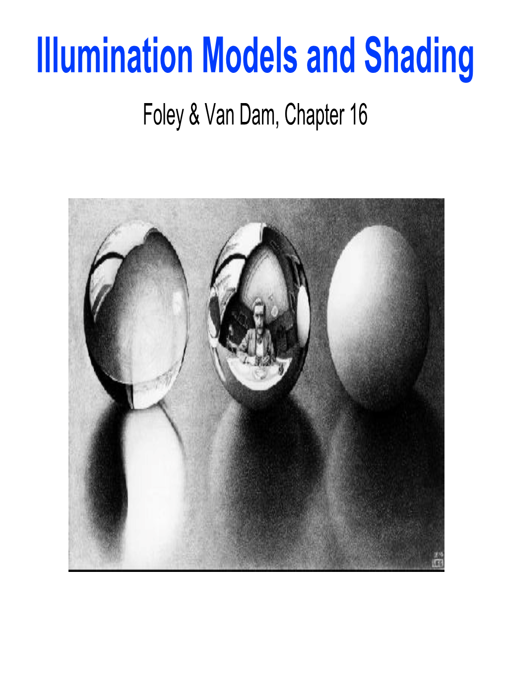 Illumination Models and Shading Foley & Van Dam, Chapter 16 Illumination Models and Shading