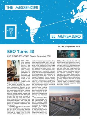 ESO Turns 40 CATHERINE CESARSKY, Director General of ESO