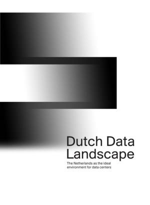 Dutch Data Landscape the Netherlands As the Ideal Environment for Data Centers