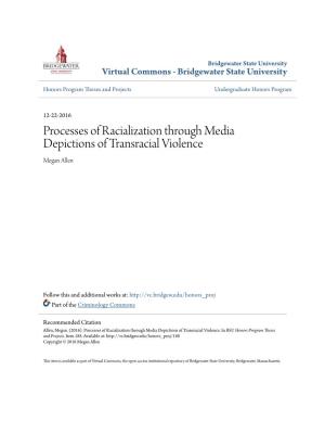 Processes of Racialization Through Media Depictions of Transracial Violence Megan Allen