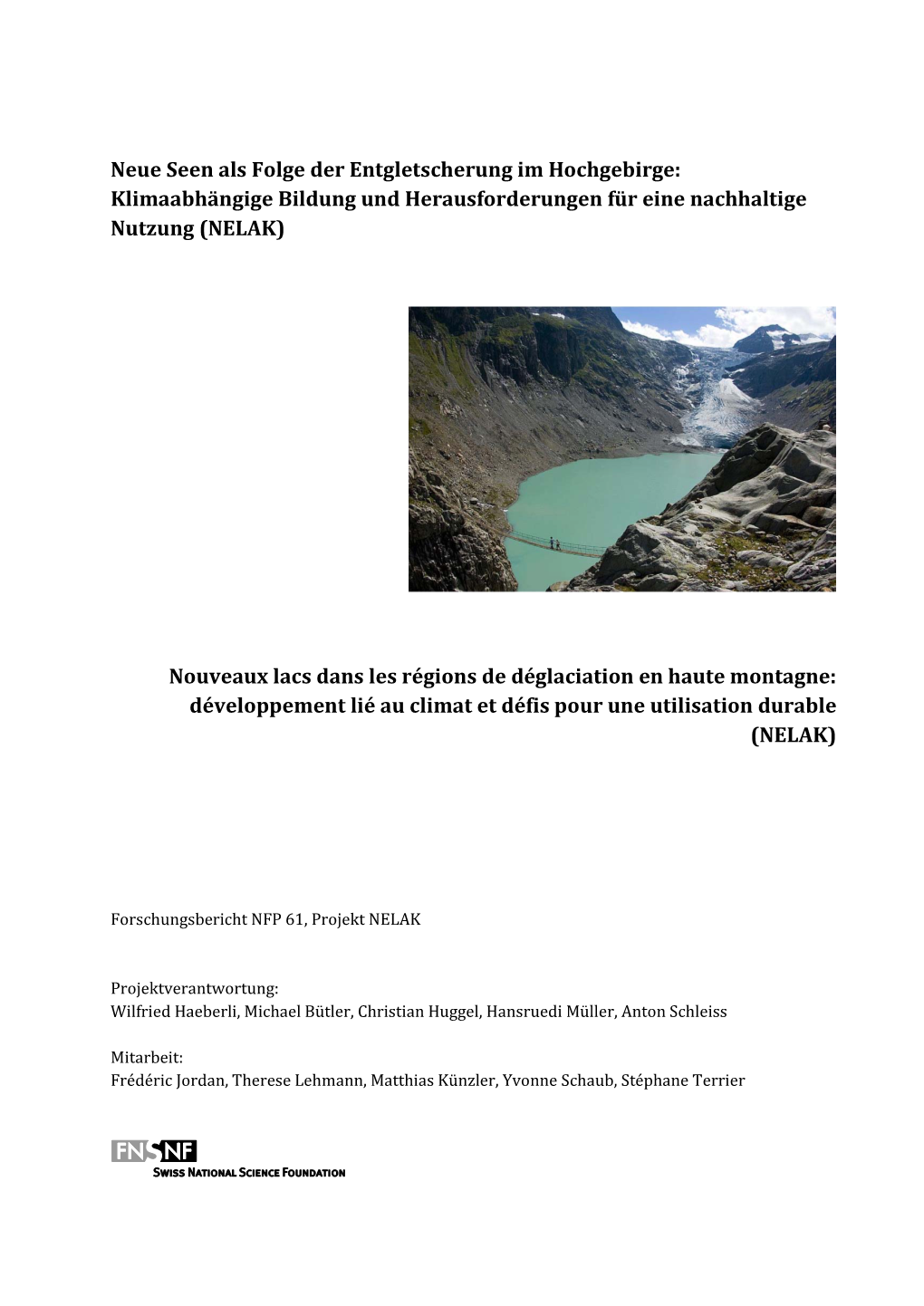 Neue Seen Als Folge Der Entgletscherung Im Hochgebirge: Klimaabhängige Bildung Und Herausforderungen Für Eine Nachhaltige Nutzung (NELAK)