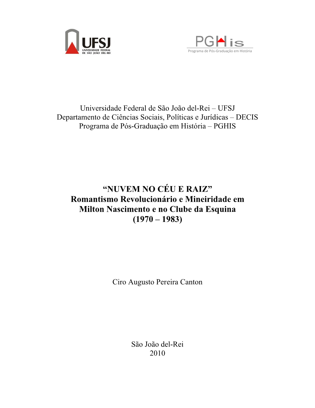 Romantismo Revolucionário E Mineiridade Em Milton Nascimento E No Clube Da Esquina (1970 – 1983)