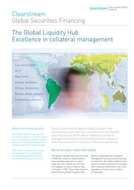 Clearstream Global Securities Financing the Global Liquidity Hub Excellence in Collateral Management