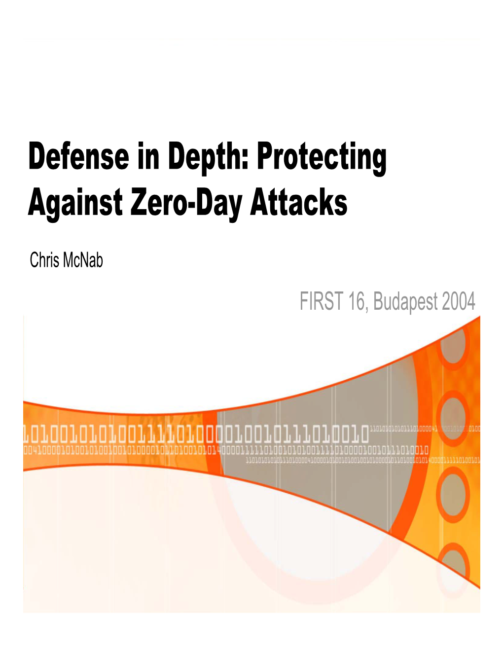 Defense in Depth: Protecting Against Zero-Day Attacks