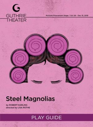 Steel Magnolias by ROBERT HARLING Directed by LISA ROTHE