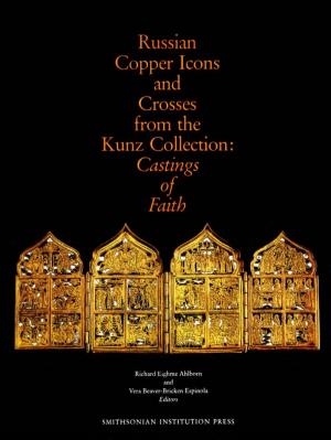 Russian Copper Icons Crosses Kunz Collection: Castings Faith