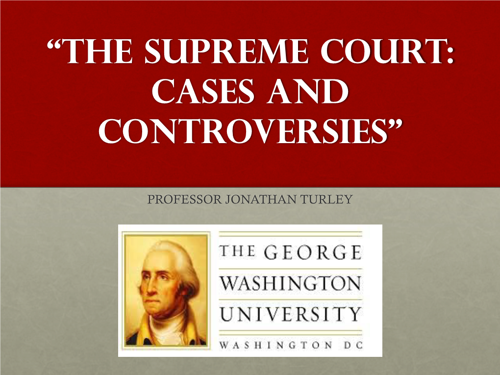 The Supreme Court: Cases and Controversies”