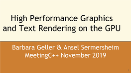 High Performance Graphics and Text Rendering on the GPU