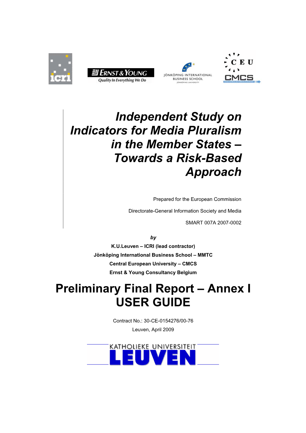 Independent Study on Indicators for Media Pluralism in the Member States – Towards a Risk-Based