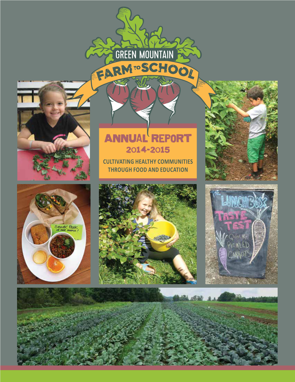 Annual Report 2014-2015 CULTIVATING HEALTHY COMMUNITIES THROUGH FOOD and EDUCATION