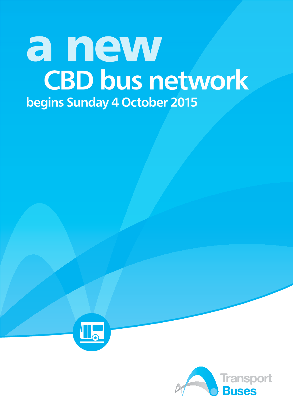A New CBD Bus Network Begins Sunday 4 October 2015