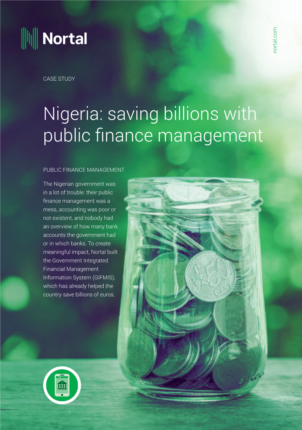 NIGERIA: SAVING BILLIONS with PUBLIC FINANCE MANAGEMENT Transparent Public Finance Management Can Help Save Billions