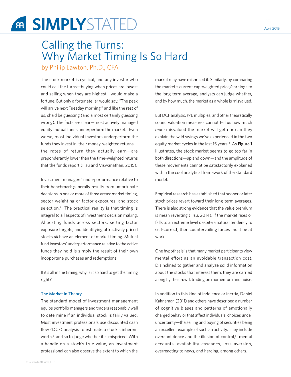 SIMPLYSTATED April 2015 Calling the Turns: Why Market Timing Is So Hard by Philip Lawton, Ph.D., CFA