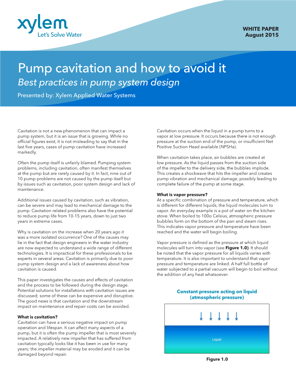 Cavitation and How to Avoid It Best Practices in Pump System Design Presented By: Xylem Applied Water Systems