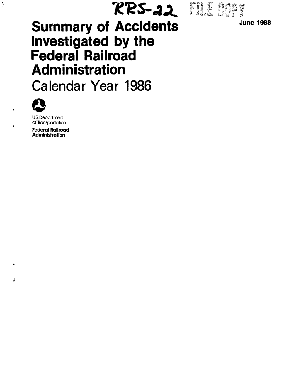 Summary of Accidents Investigated by the Federal Railroad Administration (FRA) Includes 256 Railroad Accidents