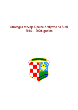 Strategija Razvoja Općine Kraljevec Na Sutli 2014. – 2020. Godina