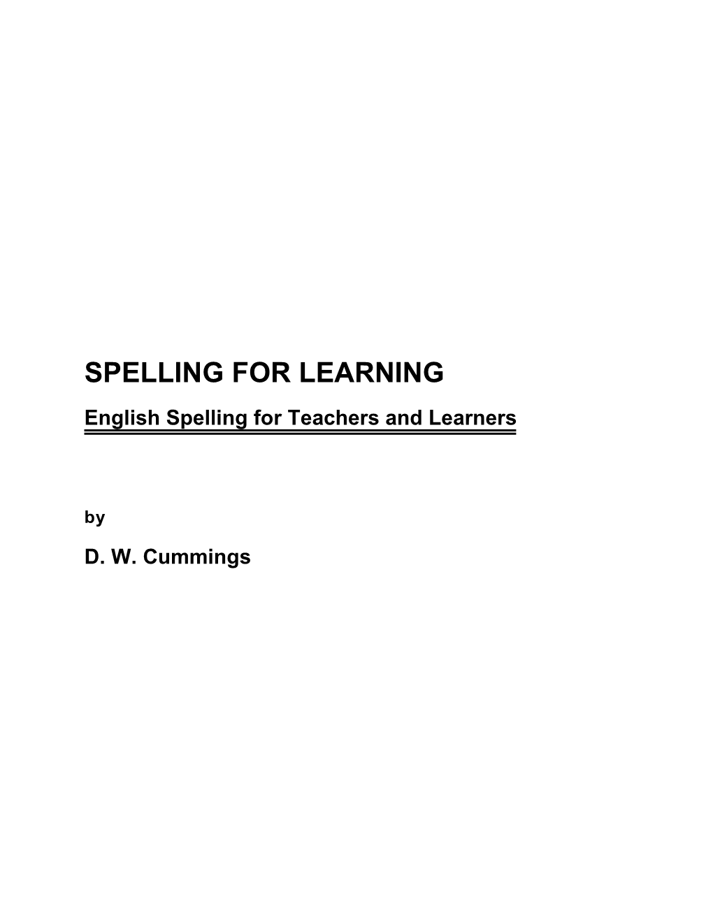 SPELLING for LEARNING English Spelling for Teachers and Learners