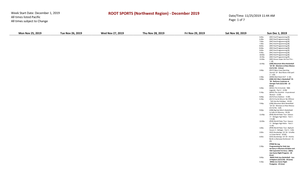 ROOT SPORTS (Northwest Region) - December 2019 All Times Listed Pacific Date/Time: 11/25/2019 11:44 AM All Times Subject to Change Page: 1 of 7