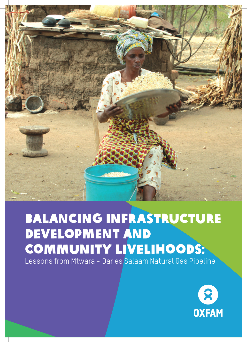 Balancing Infrastructure Development and Community Livelihoods: Lessons from Mtwara - Dar Es Salaam Natural Gas Pipeline