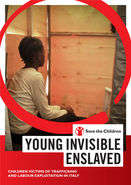 Young Invisible Enslaved: Children Victims of Trafficking and Labour