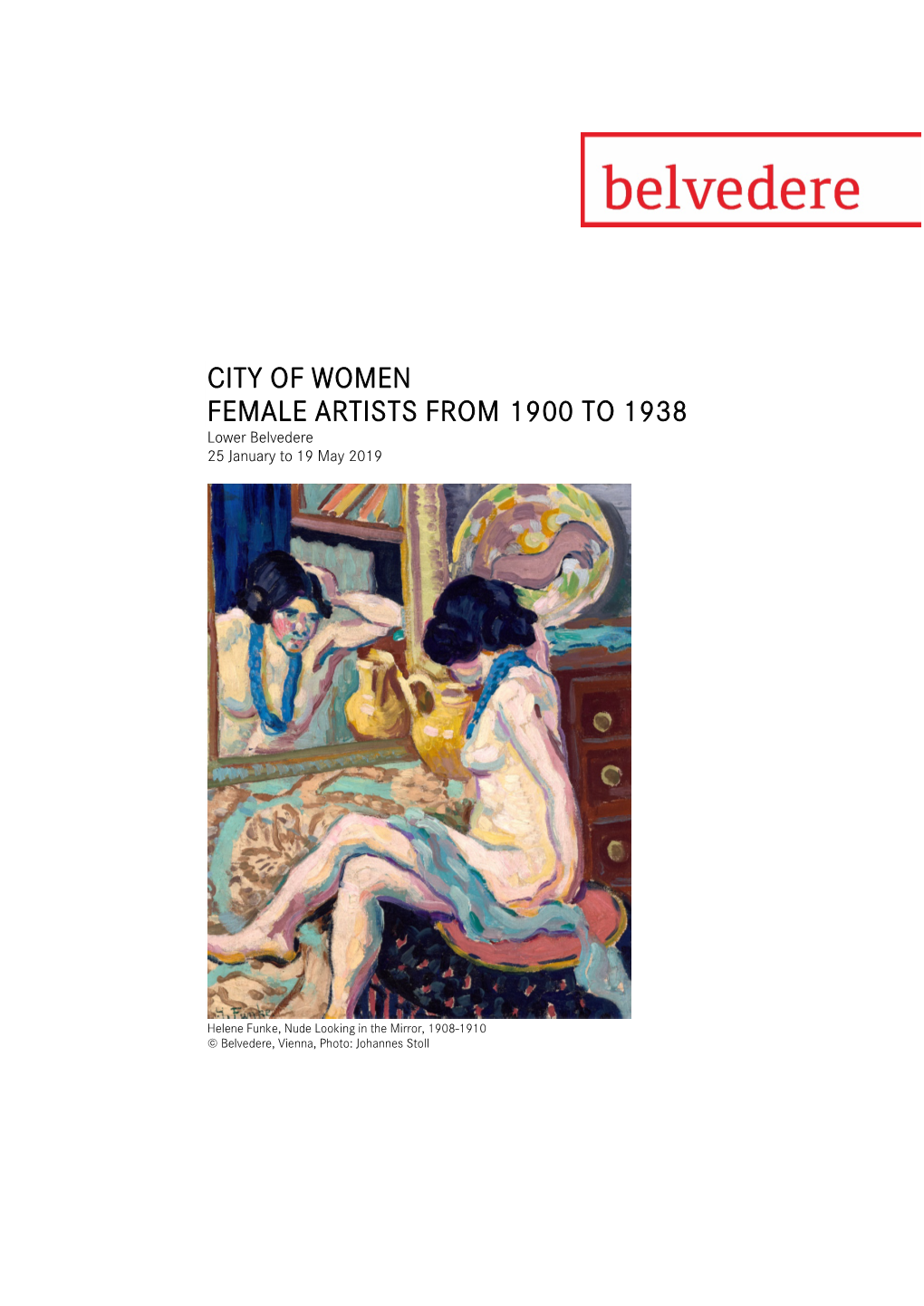 CITY of WOMEN FEMALE ARTISTS from 1900 to 1938 Lower Belvedere 25 January to 19 May 2019