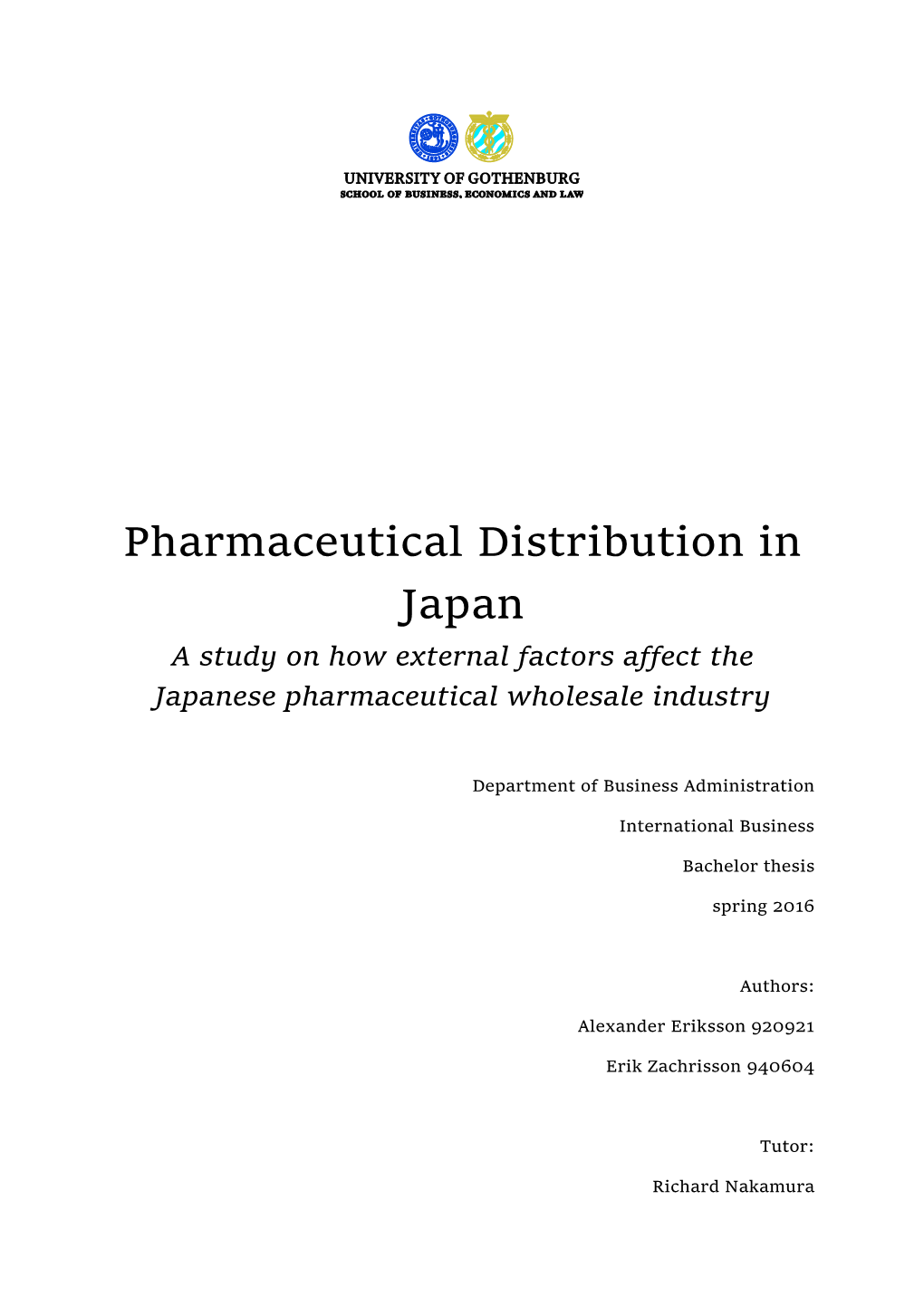 Pharmaceutical Distribution in Japan a Study on How External Factors Affect the Japanese Pharmaceutical Wholesale Industry
