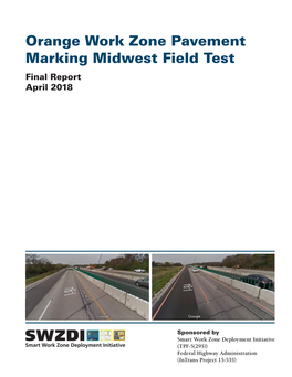 Orange Work Zone Pavement Marking Midwest Field Test Final Report April 2018