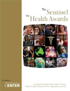 2009 Sentinel for Health Awards Presentation and Panel Discussion Can Be Viewed in Its Entirity Online At