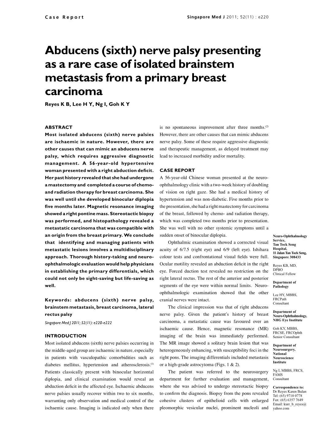 Abducens (Sixth) Nerve Palsy Presenting As a Rare Case of Isolated Brainstem Metastasis from a Primary Breast Carcinoma Reyes K B, Lee H Y, Ng I, Goh K Y