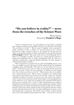 Do You Believe in Reality?” —News from the Trenches of the Science Wars Bruno Latour Foreword of Pandora’S Hope