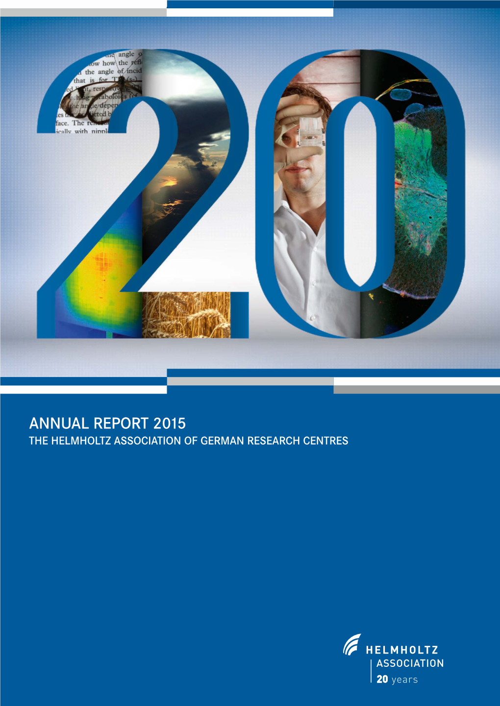 Annual Report 2015 the Helmholtz Association of German Research Centres