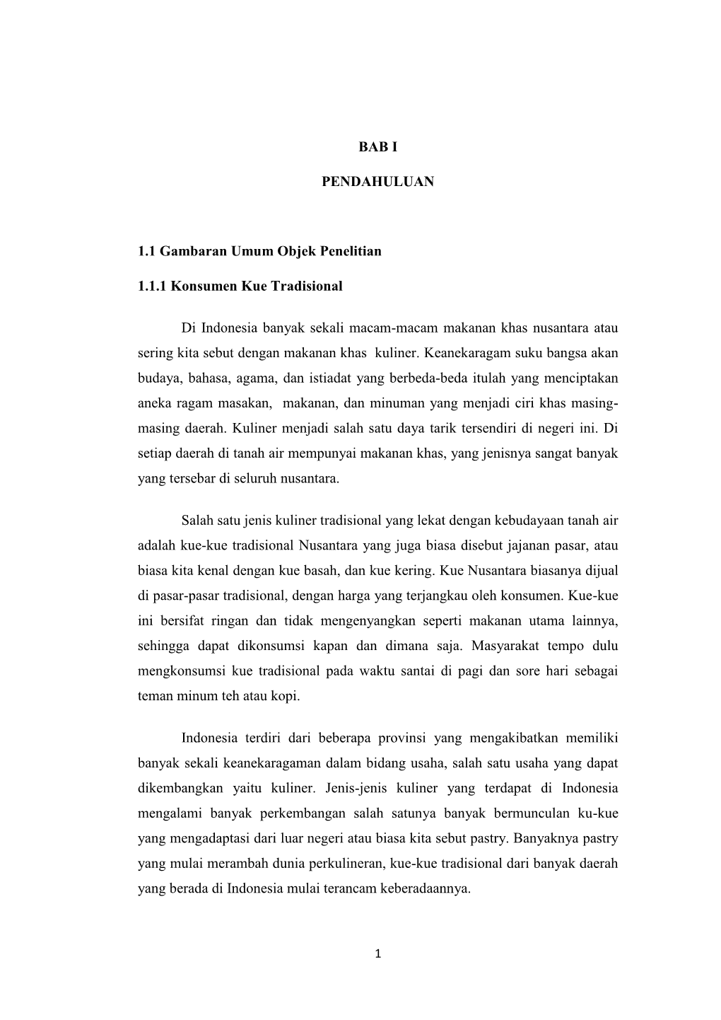 BAB I PENDAHULUAN 1.1 Gambaran Umum Objek Penelitian 1.1.1 Konsumen Kue Tradisional Di Indonesia Banyak Sekali Macam-Macam Makan