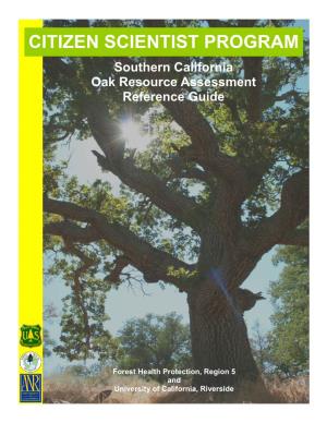 CITIZEN SCIENTIST PROGRAM Southern California Oak Resource Assessment Reference Guide