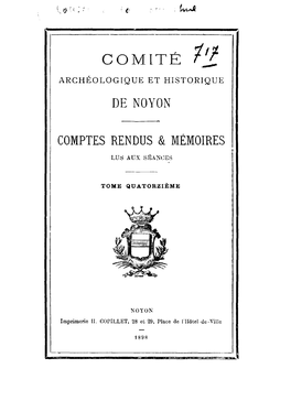Société Archéologique, Historique Et Scientifique De Noyon. Comptes Rendus Et Mémoires Lus Aux Séances