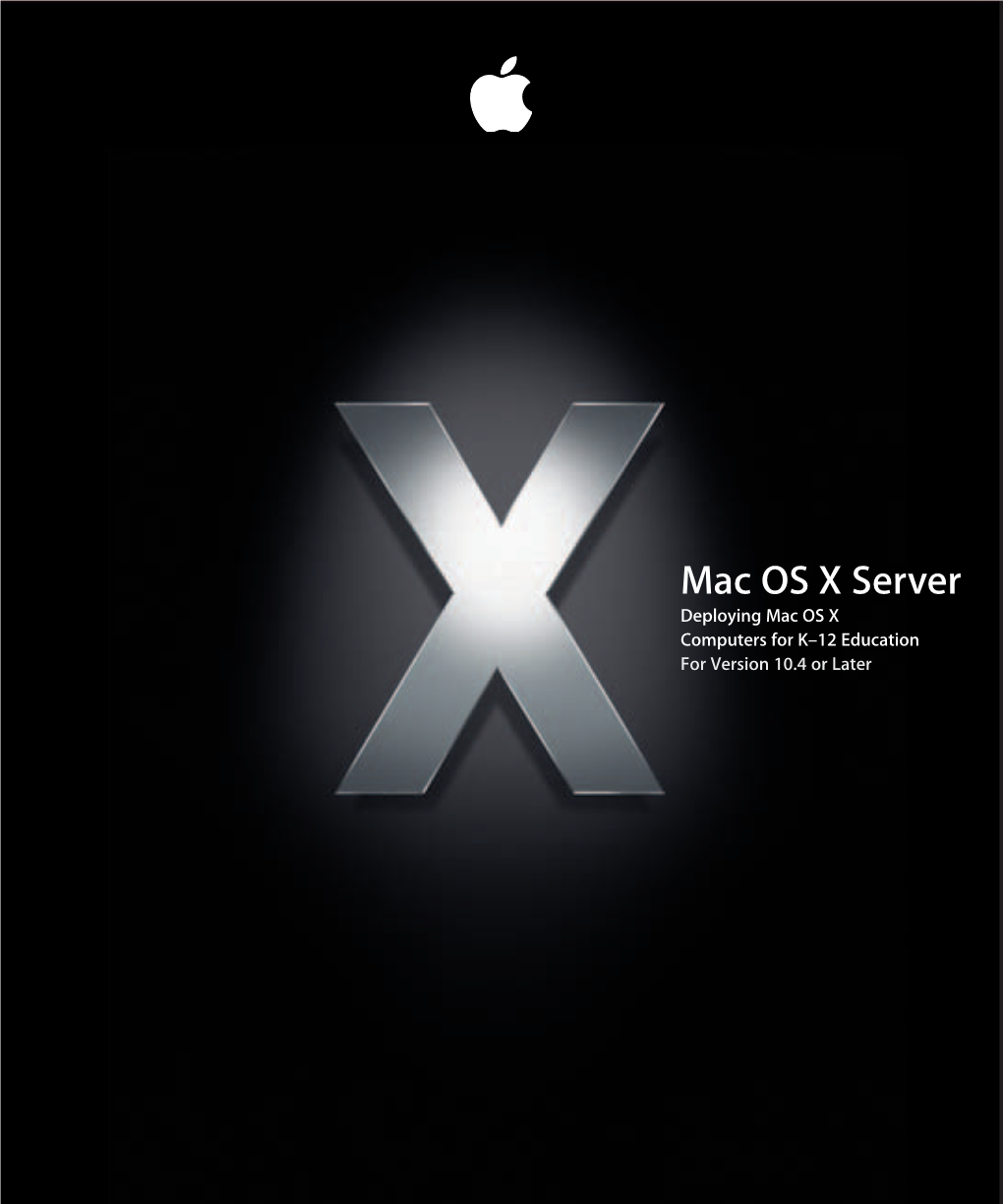 Mac OS X Server Deploying Mac OS X Computers for K–12 Education for Version 10.4 Or Later