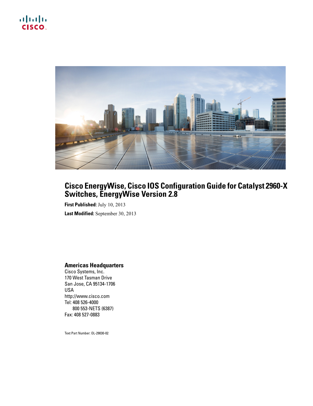 Cisco Energywise, Cisco IOS Configuration Guide for Catalyst 2960-X Switches, Energywise Version 2.8 First Published: July 10, 2013 Last Modified: September 30, 2013